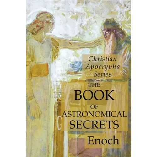 The Book of Astronomical Secrets: Christian Apocrypha Series - Paperback