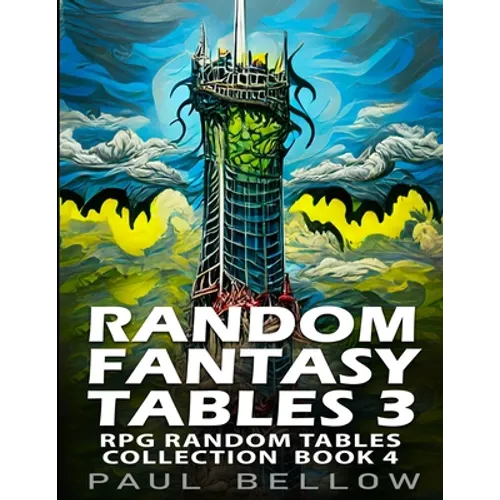 Random Fantasy Tables 3: Fantasy Role-Playing Ideas for Game Masters - Paperback