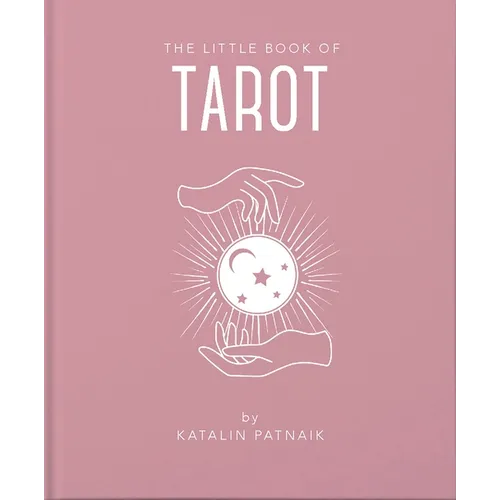 The Little Book of Tarot: An Introduction to Everything You Need to Enhance Your Life Using the Tarot - Hardcover