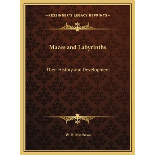 Mazes and Labyrinths: Their History and Development - Hardcover