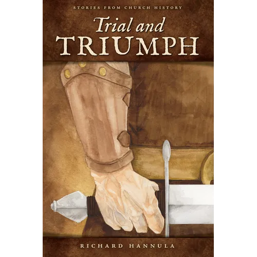 Trial and Triumph: Stories from Church History - Paperback