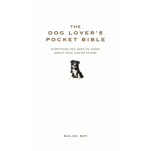 The Dog Lover's Pocket Bible: Everything You Need to Know about Your Canine Friend - Hardcover