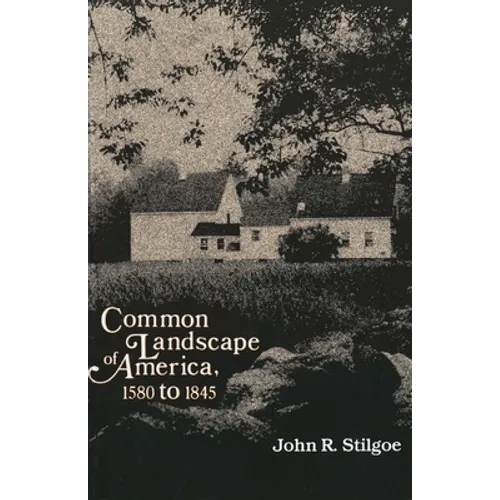 Common Landscape of America, 1580-1845 (Revised) - Paperback