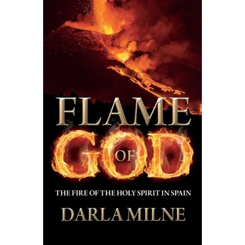 Flame of God: The Fire of the Holy Spirit in Spain - Paperback