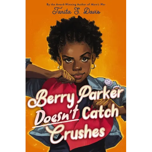 Berry Parker Doesn't Catch Crushes - Hardcover