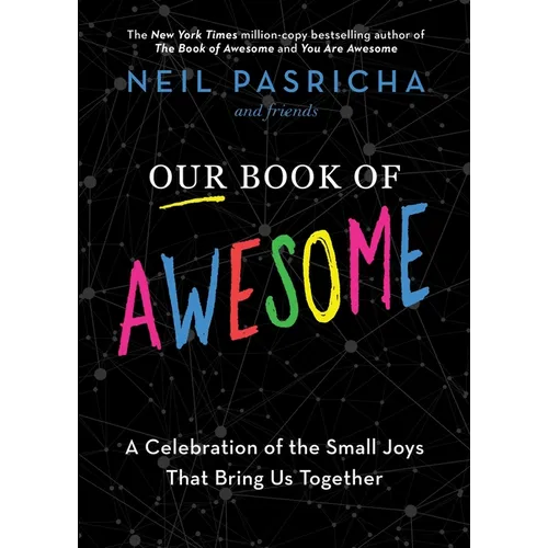 Our Book of Awesome: A Celebration of the Small Joys That Bring Us Together - Hardcover