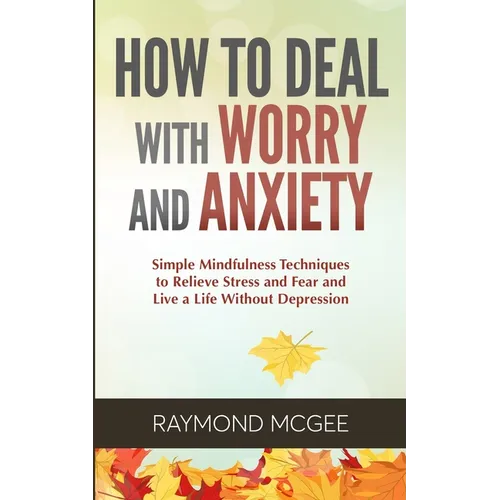 How to Deal With Worry and Anxiety - Paperback