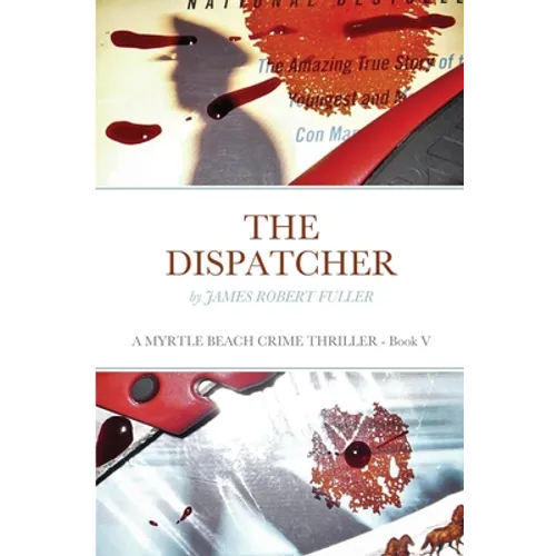 The Dispatcher: A Myrtle Beach Crime Thriller - Paperback