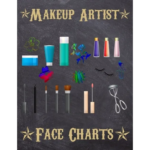 Makeup Artist Face Charts: Makeup cards to paint the face directly on paper with real make-up - Ideal for: professional make-up artists, vloggers - Paperback