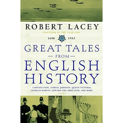 Great Tales from English History: Captain Cook, Samuel Johnson, Queen Victoria, Charles Darwin, Edward the Abdicator, and More - Hardcover