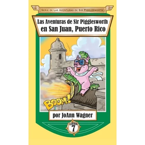 Las Aventuras de Sir Pigglesworth en San Juan, Puerto Rico - Hardcover