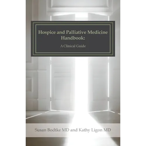 Hospice and Palliative Medicine Handbook: A Clinical Guide - Paperback