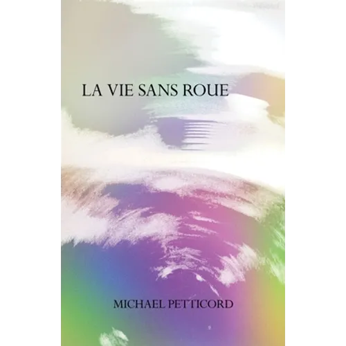 La Vie Sans Roue: Act IV of Down in Front Epicycle - Paperback