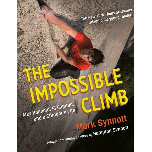 The Impossible Climb (Young Readers Adaptation): Alex Honnold, El Capitan, and a Climber's Life - Hardcover