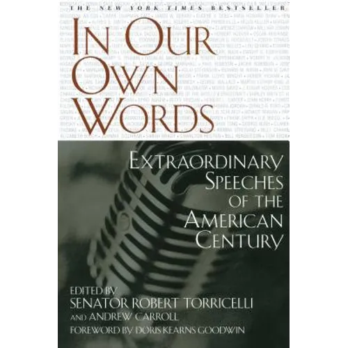 In Our Own Words: Extraordinary Speeches of the American Century - Paperback