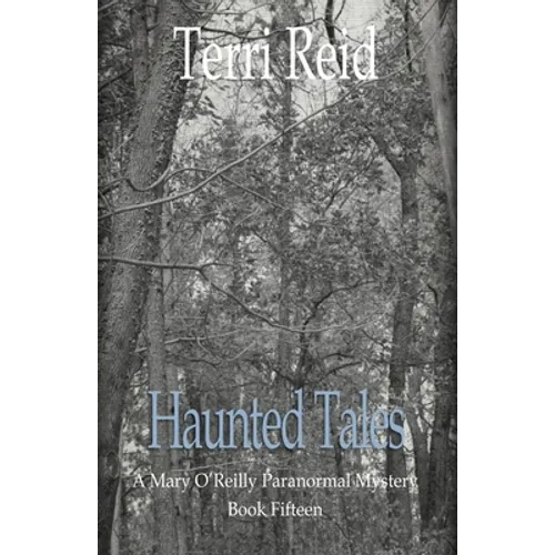 Haunted Tales - A Mary O'Reilly Paranormal Mystery (Book Fifteen) - Paperback