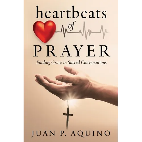 heartbeats of PRAYER: Finding Grace in Sacred Conversations - Paperback