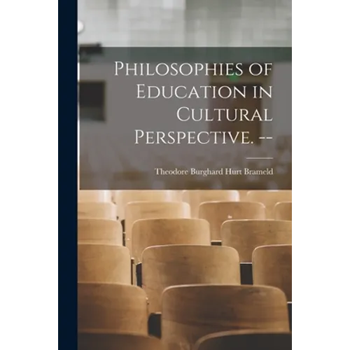 Philosophies of Education in Cultural Perspective. -- - Paperback