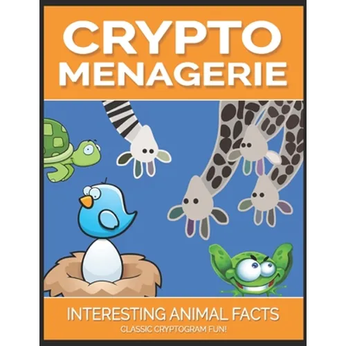 Crypto Menagerie: Interesting Animal Facts - Classic Cryptogram Fun! - Paperback