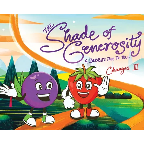 The Shade of Generosity: A Berry's Tale To Tell - Hardcover