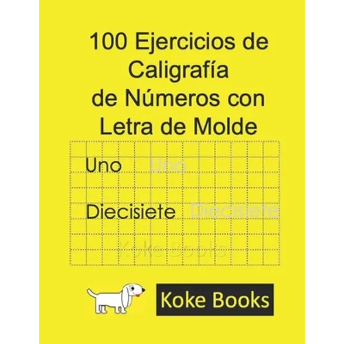 100 Ejercicios de Caligrafía de Números con Letra de Molde: Coke Books - Paperback