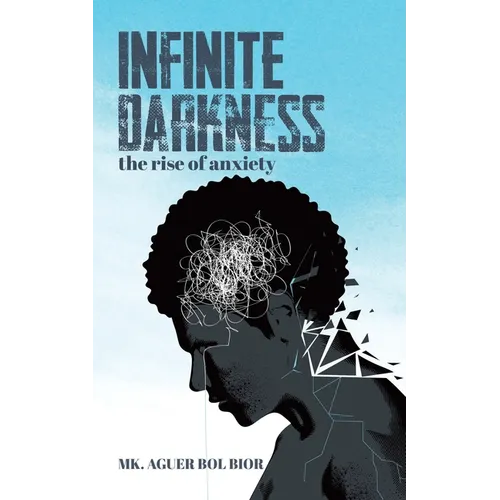 Infinite Darkness: The Rise of Anxiety - Paperback