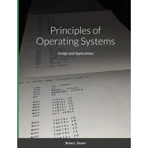Principles of Operating Systems: Design and Applications - Paperback