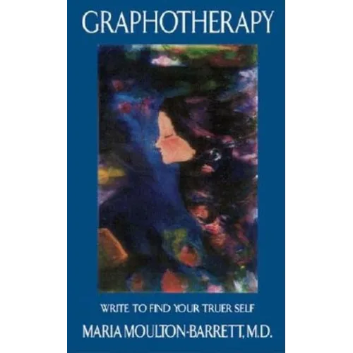 Graphotherapy: Write to Find Your Truer Self - Paperback