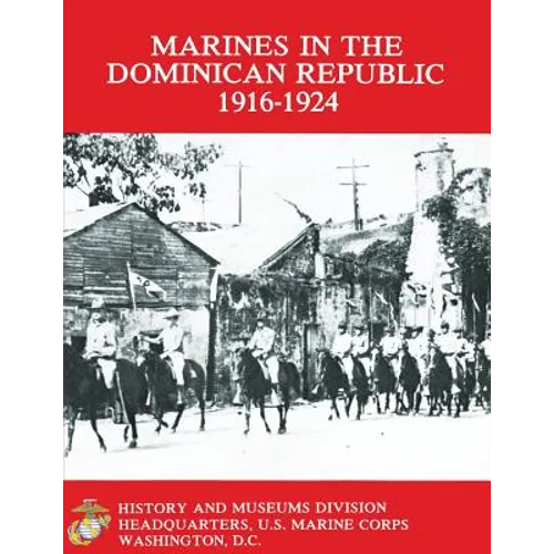 Marines in the Dominican Republic 1916-1924 - Paperback