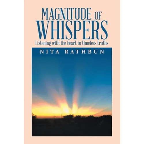 Magnitude of Whispers: Listening with the Heart to Timeless Truths - Paperback