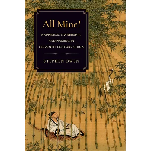 All Mine!: Happiness, Ownership, and Naming in Eleventh-Century China - Paperback