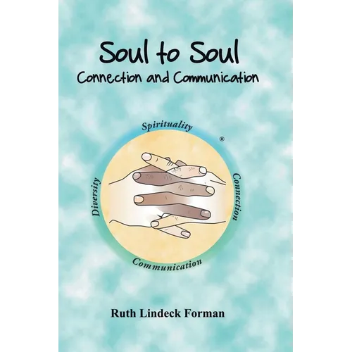 Soul to Soul: Connection and Communication - Hardcover