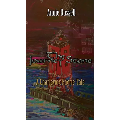 The Journey Stone: A Charlevoix Faerie Tale - Paperback