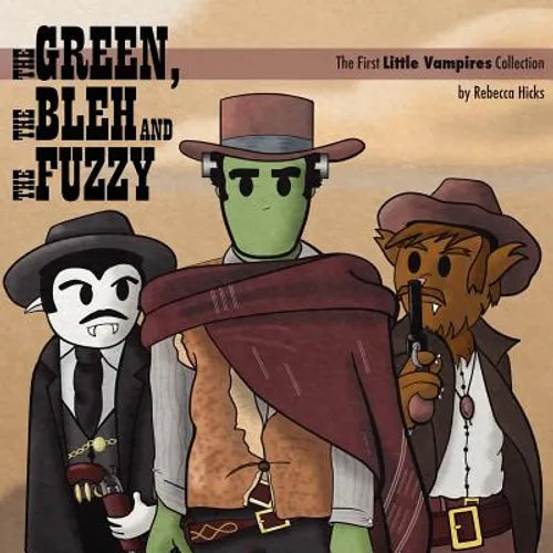 The Green, the Bleh and the Fuzzy: The First Little Vampires Collection - Paperback