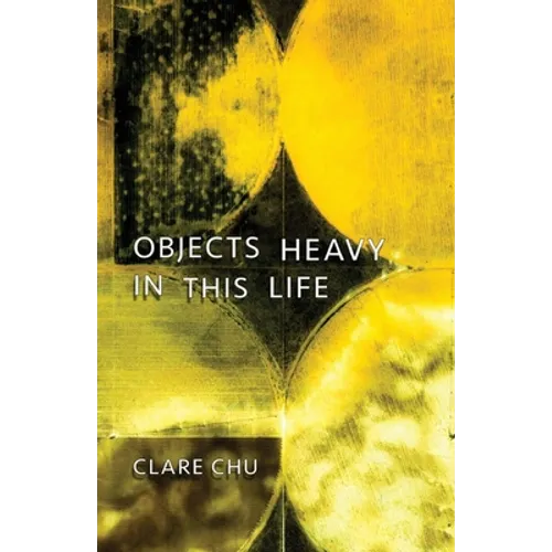 Objects Heavy in This Life - Paperback