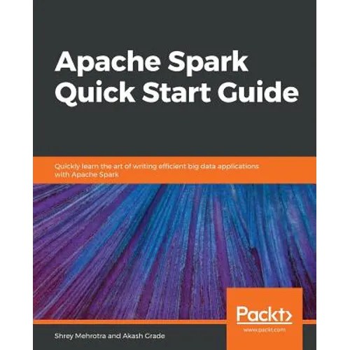 Apache Spark Quick Start Guide - Paperback