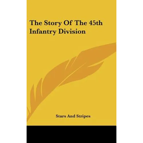 The Story Of The 45th Infantry Division - Hardcover