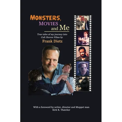 Monsters, Movies and Me - True Tales of My Journey Into Cult Horror Films - Paperback