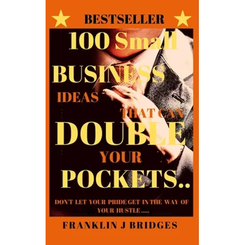100 Small Business Ideas That Can Double Your Pockets - Paperback