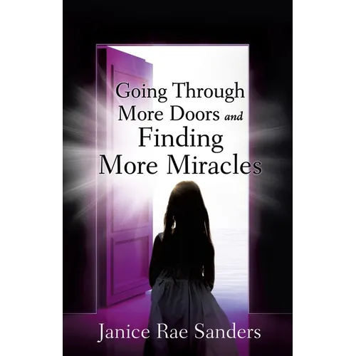 Going Through More Doors and Finding More Miracles - Paperback