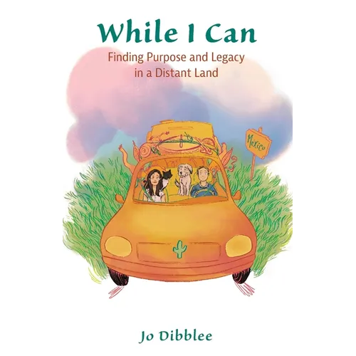 While I Can: Finding Purpose and Legacy in a Distant Land - Paperback