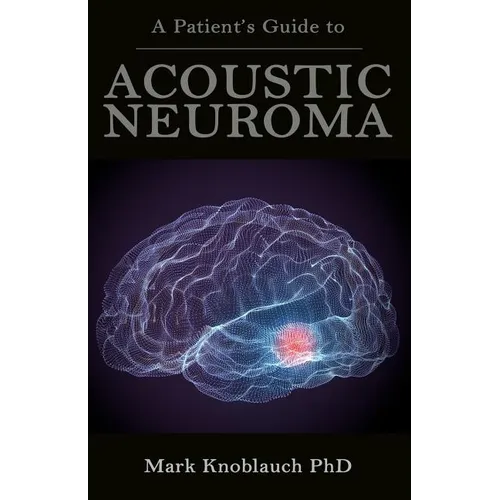 A Patient's Guide to Acoustic Neuroma - Paperback