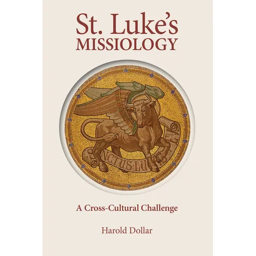 St. Luke's Missiology: A Cross-Cultural Challenge - Paperback