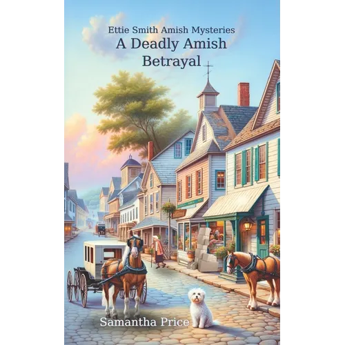A Deadly Amish Betrayal: Amish Cozy Mystery - Paperback