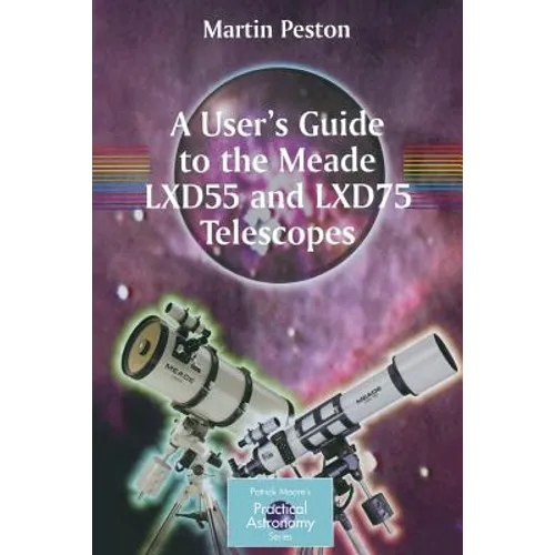 A User's Guide to the Meade Lxd55 and Lxd75 Telescopes - Paperback