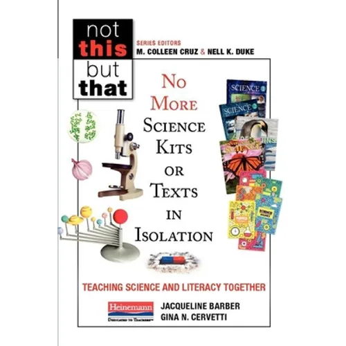 No More Science Kits or Texts in Isolation: Teaching Science and Literacy Together - Paperback