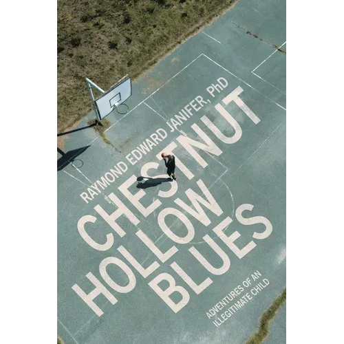 Chestnut Hollow Blues: Adventures of an Illegitimate Child - Paperback