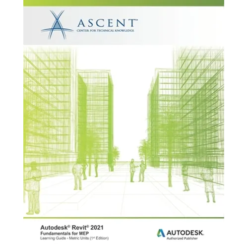Autodesk Revit 2021: Fundamentals for MEP (Metric Units): Autodesk Authorized Publisher - Paperback