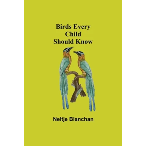 Birds Every Child Should Know - Paperback
