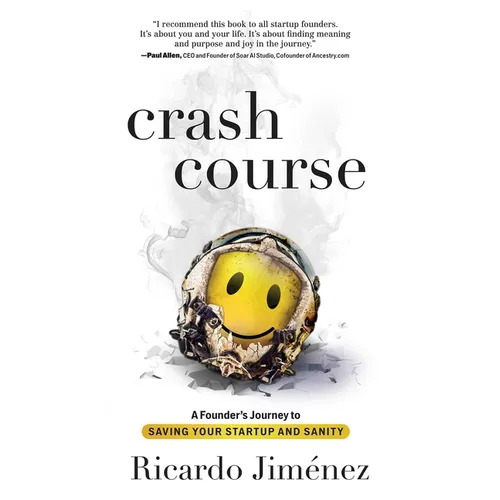 Crash Course: A Founder's Journey to Saving Your Startup and Sanity - Hardcover